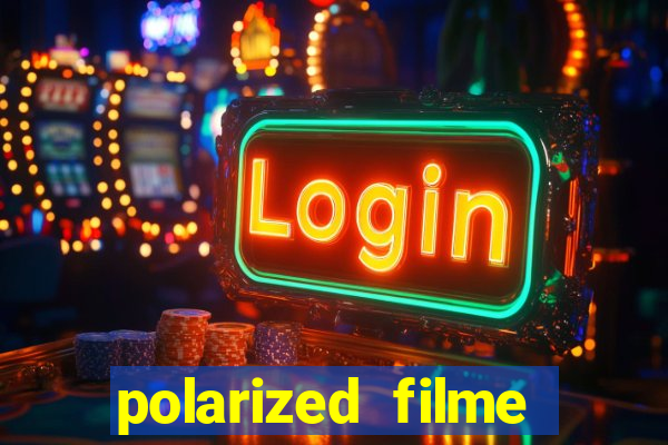 polarized filme completo dublado